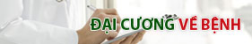 đại cương về bệnh đại cương về bệnh