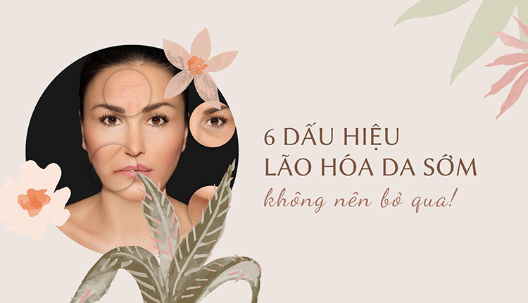 6-dau-hieu-lao-hoa-da-som